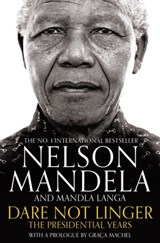 Dare Not Linger - Nelson Mandela ; Mandla Langa ; Graca Machel - 9781509809622