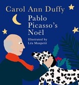 Pablo Picasso's Noël - Professor Carol Ann Duffy DBE - 9781509848201