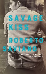 Savage Kiss - Roberto Saviano - 9781509879205