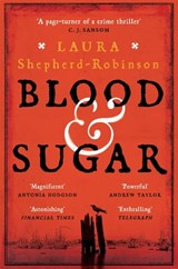 Blood & Sugar - Laura Shepherd-Robinson - 9781509880805