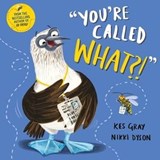 You're Called What? - Kes Gray - 9781509894819