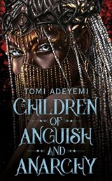 Children of Anguish and Anarchy - Tomi Adeyemi - 9781509899449