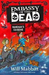 Embassy of the Dead: Hangman's Crossing - Will Mabbitt - 9781510104570
