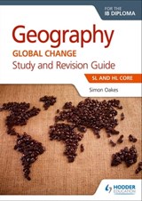 Geography for the IB Diploma Study and Revision Guide SL and HL Core - Simon Oakes - 9781510402201