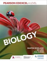 Pearson Edexcel A Level Biology (Year 1 and Year 2) - Martin Rowland ; Edward Lees ; C. J. Clegg - 9781510469952