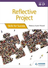 Reflective Project for the IB CP - Rebecca Austin Pickard - 9781510471382