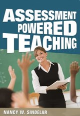 Assessment Powered Teaching - Nancy W. Sindelar - 9781510700833