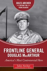 Frontline General: Douglas MacArthur - Jules Archer - 9781510706989