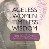 Ageless Women, Timeless Wisdom - Dr. Lois P. Frankel - 9781510716261