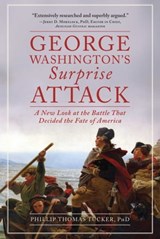 George Washington's Surprise Attack - Phillip Thomas Tucker - 9781510719736