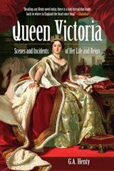 Queen Victoria - G. A. Henty - 9781510724143