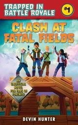 Clash At Fatal Fields - Devin Hunter - 9781510742666