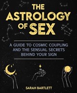 The Astrology of Sex - Sarah Bartlett - 9781510771833