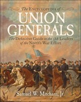 Encyclopedia of Union Generals - Samuel W. Mitcham Jr. - 9781510785250