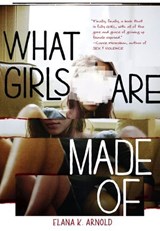 What Girls Are Made Of - Elana K. Arnold - 9781512434378