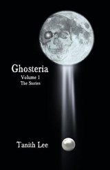 Ghosteria 1: The Stories - Tanith Lee - 9781513028088