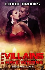 Even Villains Have Interns - Liana Brooks - 9781513089874