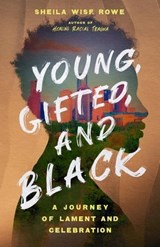 Young, Gifted, and Black - Sheila Wise Rowe - 9781514003565