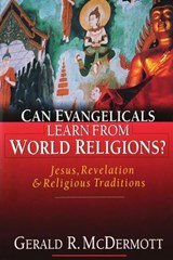 Can Evangelicals Learn from World Religions? - Gerald R. McDermott - 9781514019078