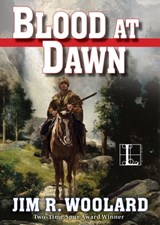 Blood at Dawn - Jim R. Woolard - 9781516101634