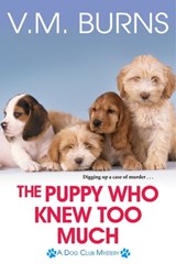 The Puppy Who Knew Too Much - V.M. Burns - 9781516107889