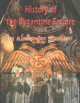 History of the Byzantine Empire: 324 to 1453 two volumes, unabridged - VASILIEV,  Alexander Alexandrovitch - 9781517275426