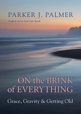 On the Brink of Everything - Parker J. Palmer - 9781523095452