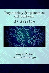 Ingeniería y Arquitectura del Software - Ángel Arias ; Alicia Durango - 9781523365487
