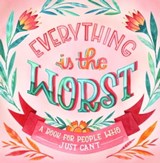 Everything Is the Worst - Workman Publishing - 9781523503889