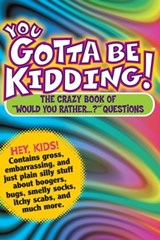 You Gotta Be Kidding! - Workman Publishing - 9781523513130
