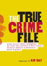 The True Crime File - Workman Publishing ; Kim Daly - 9781523517831