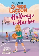 The House on Sunrise Lagoon: Halfway to Harbor - Nicole Melleby - 9781523528721