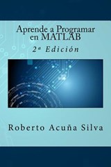 Aprende a Programar en MATLAB: 2a Edición - It Campus Academy - 9781523700387