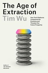 Age of Extraction - Tim Wu - 9781524712952