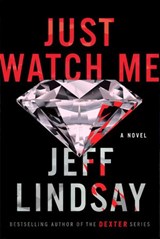 Just Watch Me - Jeff Lindsay - 9781524743963