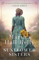 Sunflower Sisters - Martha Hall Kelly - 9781524796419