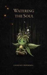 Watering the Soul - Courtney Peppernell - 9781524869885