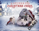 A Guinea Pig Christmas Carol - Charles Dickens ; Tess Newall ; Alex Goodwin - 9781526601452