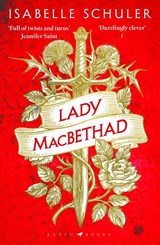 Lady MacBethad - Isabelle Schuler - 9781526647245