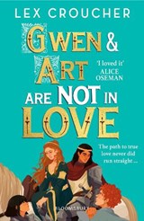Gwen and Art Are Not in Love - Lex Croucher - 9781526651792