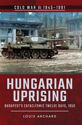 Hungarian Uprising - Louis Archard - 9781526708045