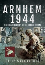 Arnhem 1944 - Dilip Sarkar - 9781526732743