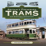 Britain's Preserved Trams - Peter Waller - 9781526739025