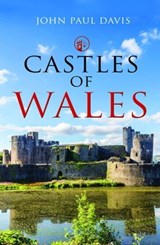 Castles of Wales - John Paul Davis - 9781526749963