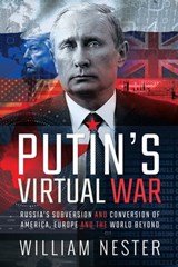 Putin's Virtual War - William Nester - 9781526771193