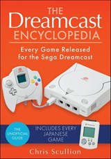 The Dreamcast Encyclopedia - Chris Scullion - 9781526772244