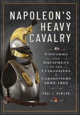 Napoleon's Heavy Cavalry - Paul L. Dawson - 9781526784209