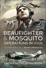 Beaufighter & Mosquito Operations in WWII - Zbyšek Necas-Pemberton - 9781526789587