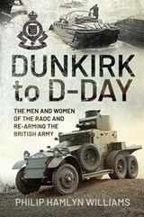 Dunkirk to D-Day - Philip Hamlyn Williams - 9781526794314