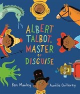 Albert Talbot: Master of Disguise - Ben Manley - 9781529050776